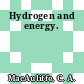 Hydrogen and energy.