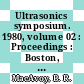 Ultrasonics symposium. 1980, volume 02 : Proceedings : Boston, MA, 05.11.1980-07.11.1980.