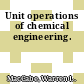Unit operations of chemical engineering.
