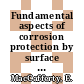 Fundamental aspects of corrosion protection by surface modification : Proceedings of an international symposium : Electrochemical Society fall meeting. 1983 : Washington, DC, 09.10.83-14.10.83.