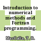 Introduction to numerical methods and Fortran programming.