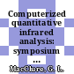 Computerized quantitative infrared analysis: symposium : Philadelphia, PA, 18.09.84.