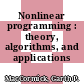 Nonlinear programming : theory, algorithms, and applications /