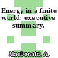 Energy in a finite world: executive summary.