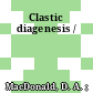 Clastic diagenesis /