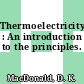 Thermoelectricity : An introduction to the principles.