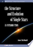 Structure and evolution of single stars : an introduction [E-Book] /