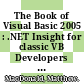The Book of Visual Basic 2005 : .NET Insight for classic VB Developers / [E-Book]