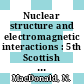 Nuclear structure and electromagnetic interactions : 5th Scottish Universities' Summer School in Physics : Edinburgh, 26.7-17.8.1964 : proceedings.