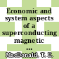 Economic and system aspects of a superconducting magnetic energy storage device and a DC superconducting transmission line.