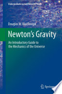 Newton's Gravity [E-Book] : An Introductory Guide to the Mechanics of the Universe /