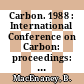 Carbon. 1988 : International Conference on Carbon: proceedings: extended abstracts : Newcastle-upon-Tyne, 18.09.88-23.09.88.