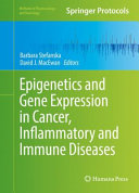 Epigenetics and Gene Expression in Cancer, Inflammatory and Immune Diseases [E-Book] /