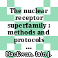 The nuclear receptor superfamily : methods and protocols [E-Book] /