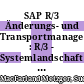 SAP R/3 Änderungs- und Transportmanagement : R/3 - Systemlandschaft implementieren und warten /