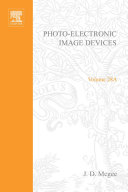 Photo electronic image devices. 4. Proceedings : Photo electronic image devices: symposium : London, 16.09.1968-20.09.1968 /