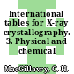 International tables for X-ray crystallography. 3. Physical and chemical tables.