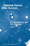 Digitised Optical Sky Surveys [E-Book] : Proceedings of the Conference on ‘Digitised Optical Sky Surveys’, Held in Edinburgh, Scotland, 18–21 June 1991 /