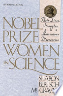 Nobel prize women in science : their lives, struggles, and momentous discoveries /