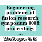 Engineering problems of fusion research: symposium 0008: proceedings vol 0002 : San-Francisco, CA, 13.11.79-16.11.79.