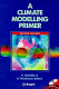 A climate modelling primer /