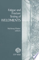 Fatigue and fracture testing of weldments : Symposium on fatigue and fracture testing of weldments : Sparks, NV, 25.04.88.