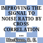 IMPROVING THE SIGNAL TO NOISE RATIO BY CROSS CORRELATION IN FLOW INJECTION ANALYSIS AND HIGH PERFORMANCE LIQUID CHROMATOGRAPHY.