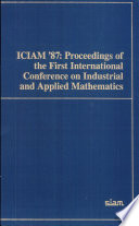 International conference on industrial and applied mathematics. 0001: proceedings : ICIAM. 1987: proceedings : Paris, 29.06.87-03.07.87.