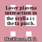 Laser plasma interaction in the scylla i c theta pinch.