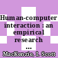 Human-computer interaction : an empirical research perspective [E-Book] /