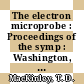 The electron microprobe : Proceedings of the symp : Washington, DC, 12.10.1964-15.10.1964.