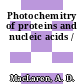Photochemitry of proteins and nucleic acids /