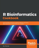 R Bioinformatics Cookbook : Use R and Bioconductor to perform RNAseq, genomics, data visualization, and bioinformatic analysis [E-Book] /
