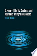Strongly elliptic systems and boundary integral equations /