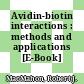 Avidin-biotin interactions : methods and applications [E-Book] /