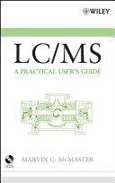 LC/MS : a practical user's guide /