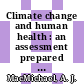Climate change and human health : an assessment prepared by a task group on behalf of the World Health Organization, the World Meteorological Organization and the United Nations environment program /