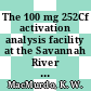 The 100 mg 252Cf activation analysis facility at the Savannah River Laboratory : this paper is proposed for presentation at the international nuclear and atomic activation analysis conference and 13th annual meeting on analytical chemistry in nuclear technology October 14 - 16, 1975 Gatlinburg, Tennessee [E-Book] /