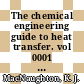 The chemical engineering guide to heat transfer. vol 0001 : Plant principles.