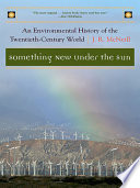 Something new under the sun : an environmental history of the twentieth-century world /