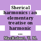 Sherical harmonics : an elementary treatise on harmonic functions with applications.