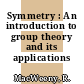 Symmetry : An introduction to group theory and its applications /