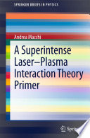 A Superintense Laser-Plasma Interaction Theory Primer [E-Book] /
