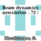 Beam dynamics newsletter . 73 /