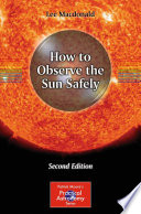 How to Observe the Sun Safely [E-Book] /