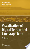 Visualization of Digital Terrain and Landscape Data [E-Book] : A Manual /