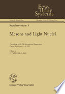 Mesons and Light Nuclei [E-Book] : Proceedings of the 5th International Symposium, Prague, September 1–6, 1991 /