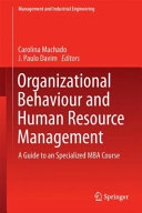 Organizational behaviour and human resource management : a guide to an specialized MBA course [E-Book] /