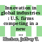 Innovation in global industries : U.S. firms competing in a new world : collected studies [E-Book] /