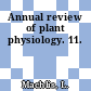 Annual review of plant physiology. 11.